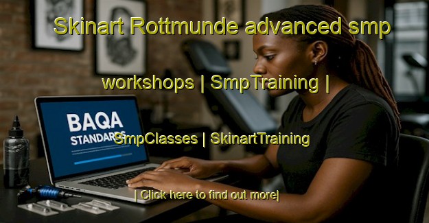 Skinart Rottmunde advanced smp workshops | SmpTraining | SmpClasses | SkinartTraining-Germany